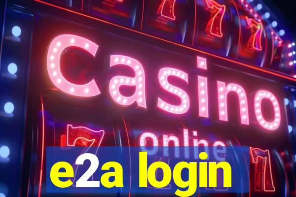 e2a login